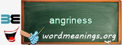 WordMeaning blackboard for angriness